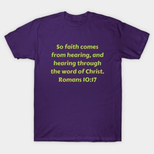 Bible Verse Romans 10:17 T-Shirt